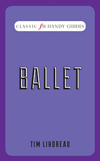 Ballet (Classic FM Handy Guides)