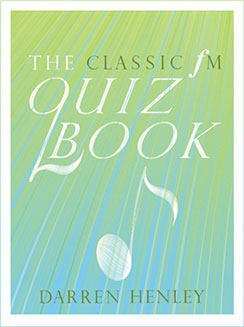 The Classic FM Quiz Book